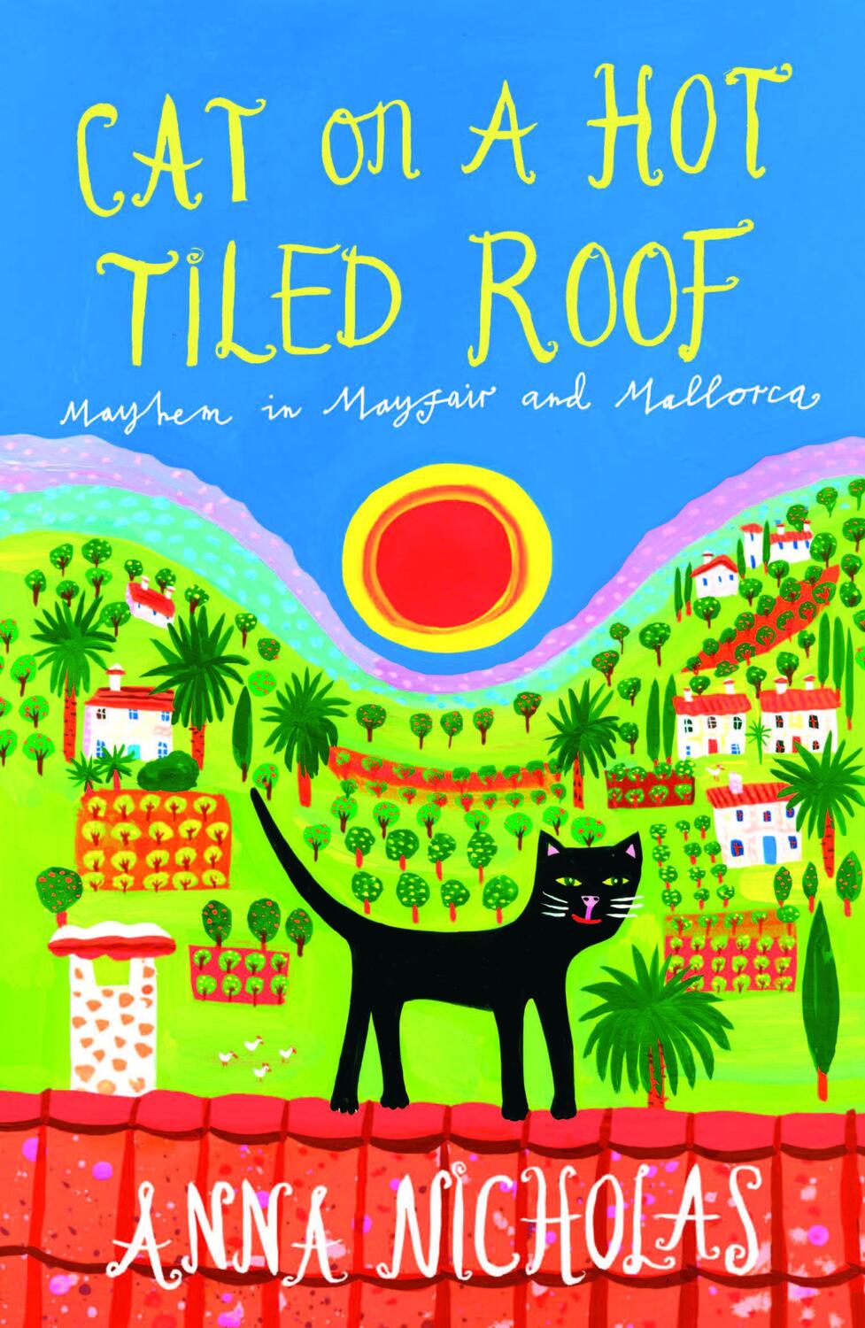 Cover: 9781999661724 | Cat On A Hot Tiled Roof | Mayhem in Mayfair and Mallorca | Nicholas