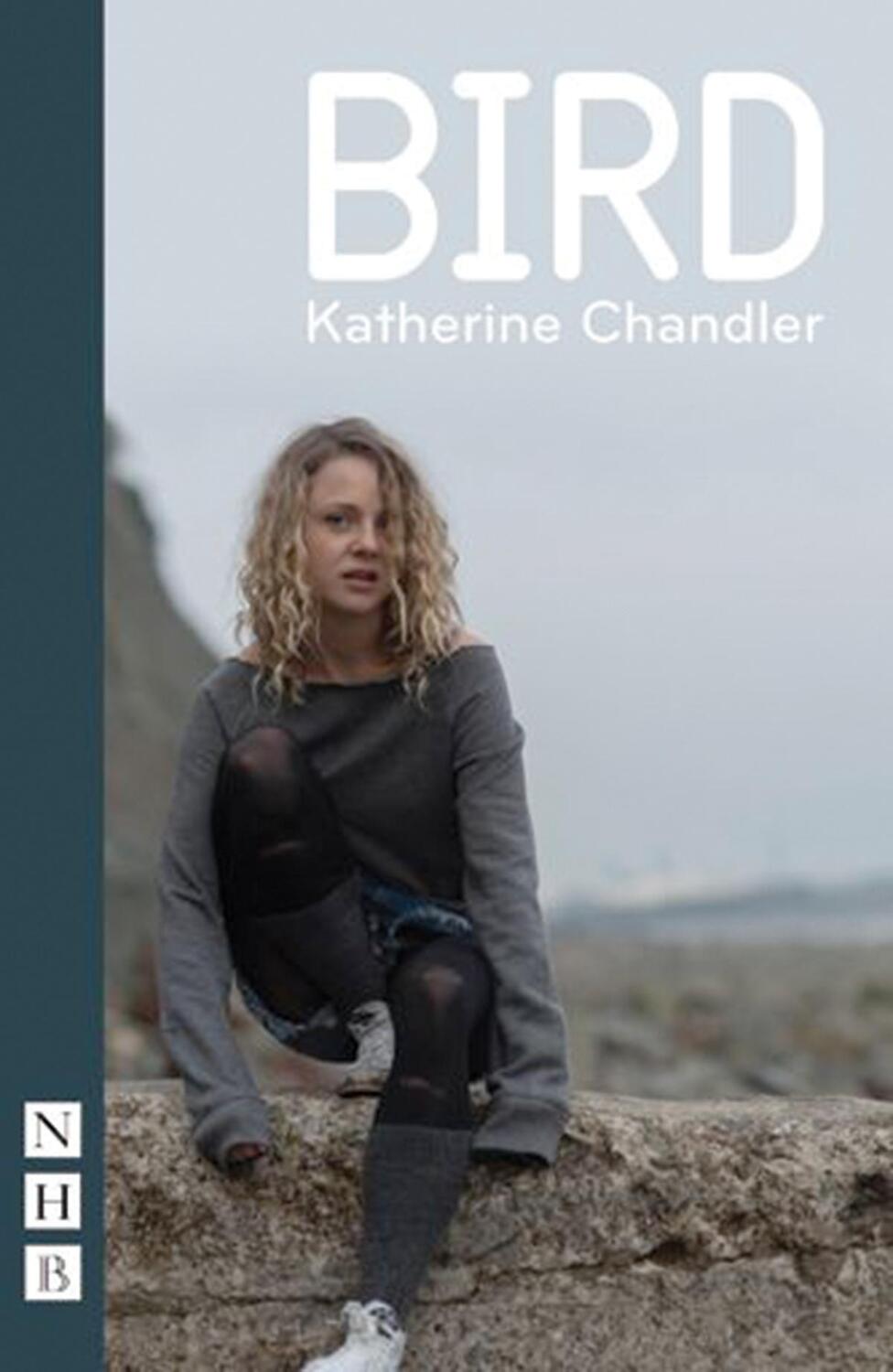 Cover: 9781848425651 | Bird | Katherine Chandler | Taschenbuch | NHB Modern Plays | Englisch