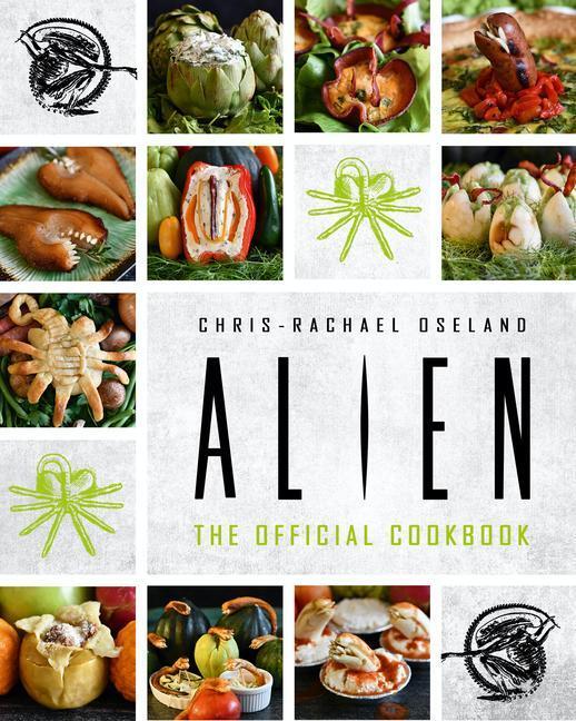Cover: 9781789094831 | Alien: The Official Cookbook | Chris-Rachael Oseland | Buch | Englisch