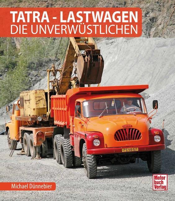 Cover: 9783613044135 | Tatra - Lastwagen | Die Unverwüstlichen | Michael Dünnebier | Buch