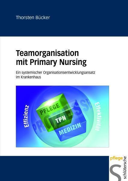 Cover: 9783899931556 | Teamorganisation mit Primary Nursing | Thorsten Bücker | Buch