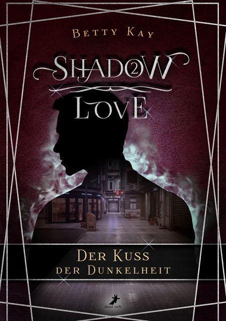 Cover: 9783960895695 | Shadow Love - Der Kuss der Dunkelheit | Betty Kay | Taschenbuch | 2023