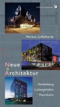 Cover: 9783941001107 | Neue Architektur | Heidelberg, Ludwigshafen, Mannheim | Löffelhardt
