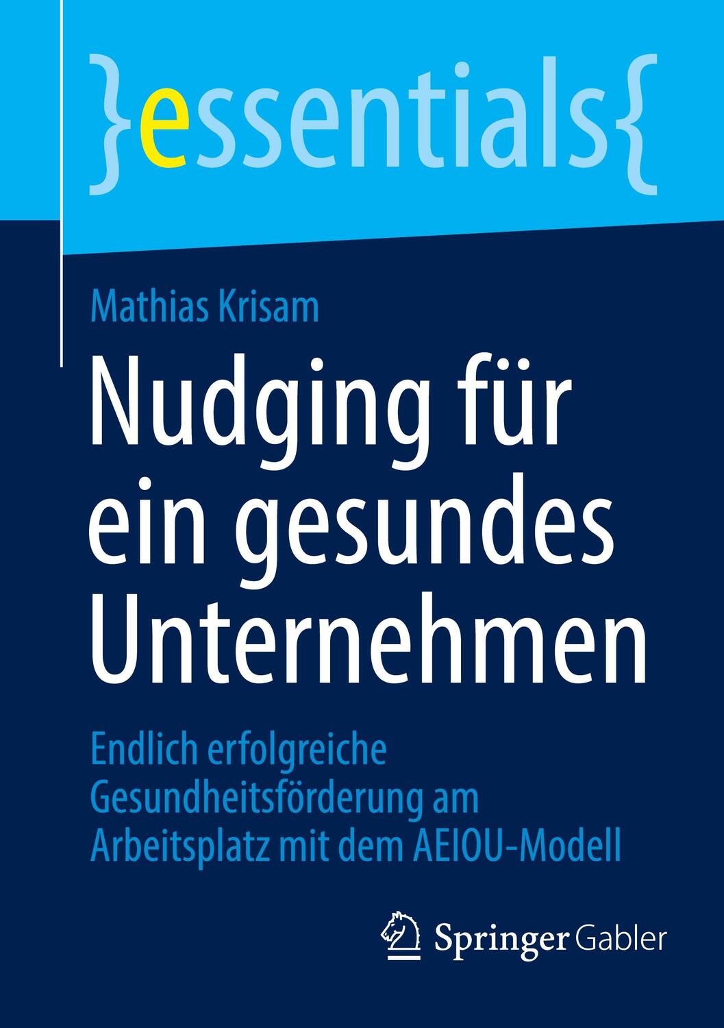 Cover: 9783658381028 | Nudging für ein gesundes Unternehmen | Mathias Krisam | Taschenbuch