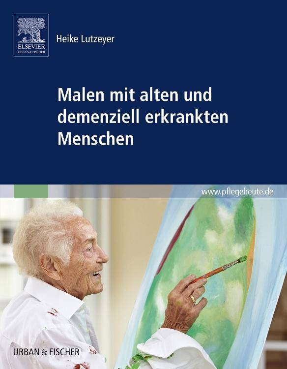 Cover: 9783437250248 | Malen mit alten und demenziell erkrankten Menschen | Heike Lutzeyer