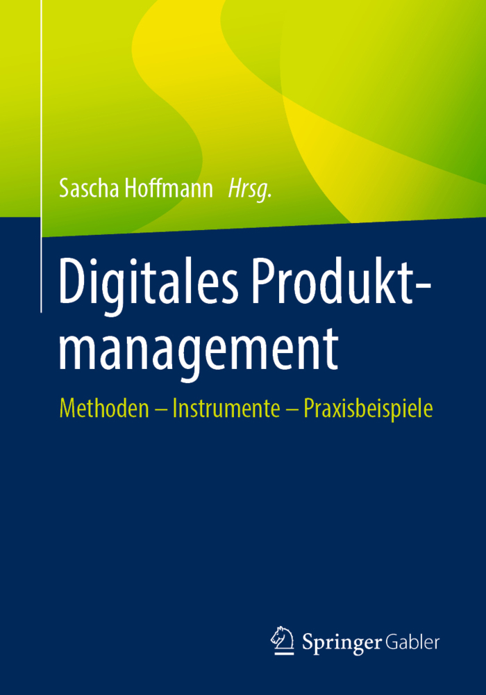 Cover: 9783658306281 | Digitales Produktmanagement | Methoden - Instrumente - Praxisbeispiele