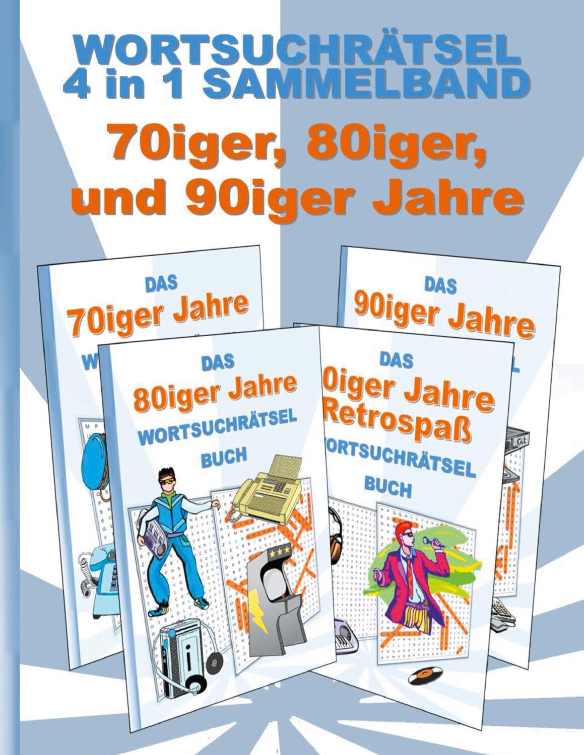 Cover: 9783755700647 | Wortsuchrätsel 4 in 1 Sammelband 70iger, 80iger und 90iger Jahre