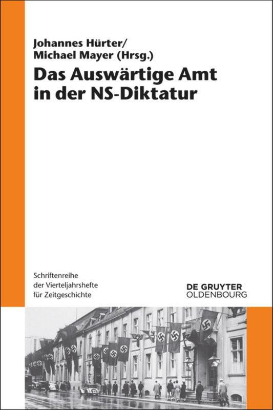 Cover: 9783486781397 | Das Auswärtige Amt in der NS-Diktatur | Michael Mayer (u. a.) | Buch