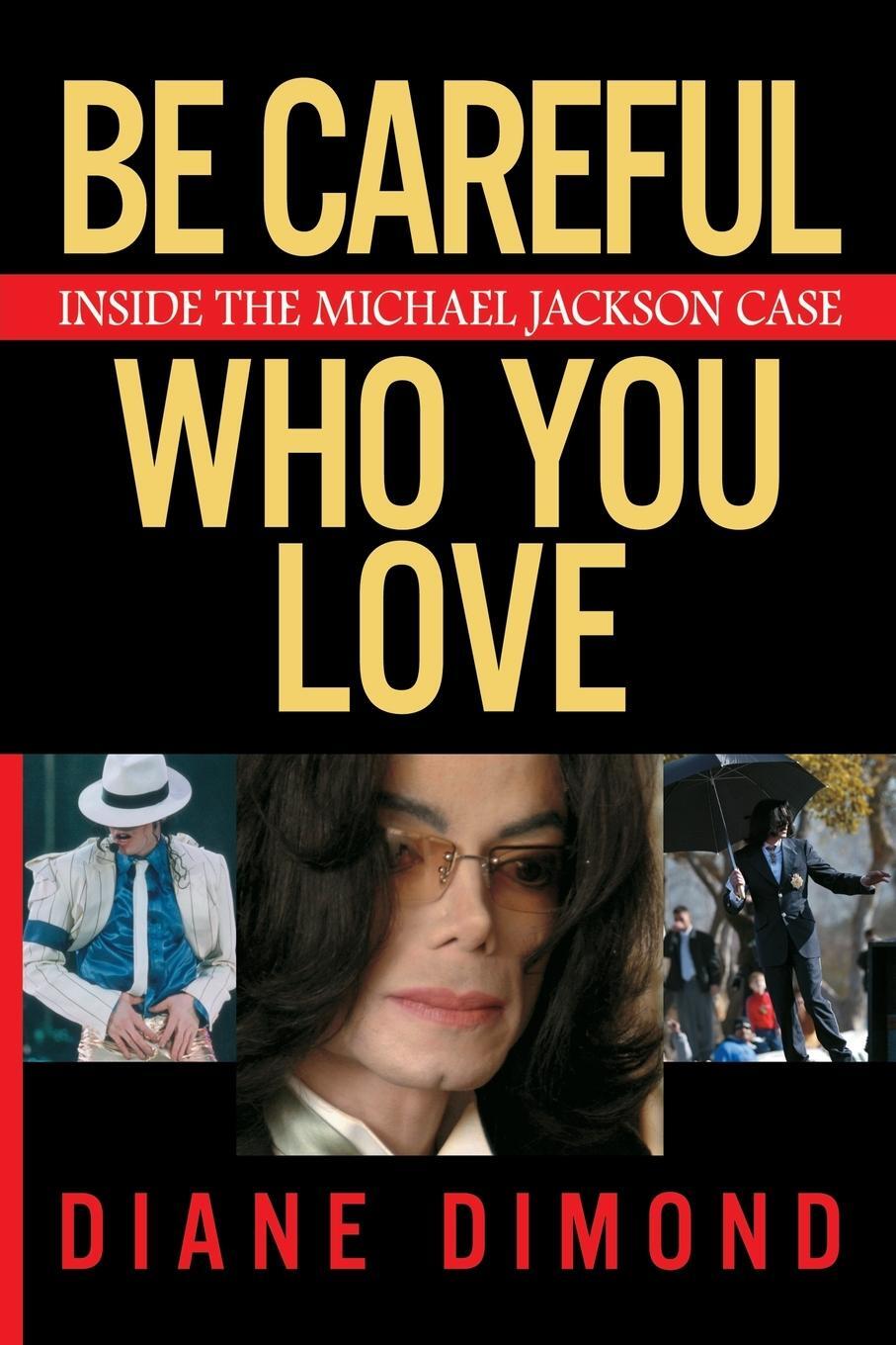 Cover: 9780743270922 | Be Careful Who You Love | Inside the Michael Jackson Case | Dimond