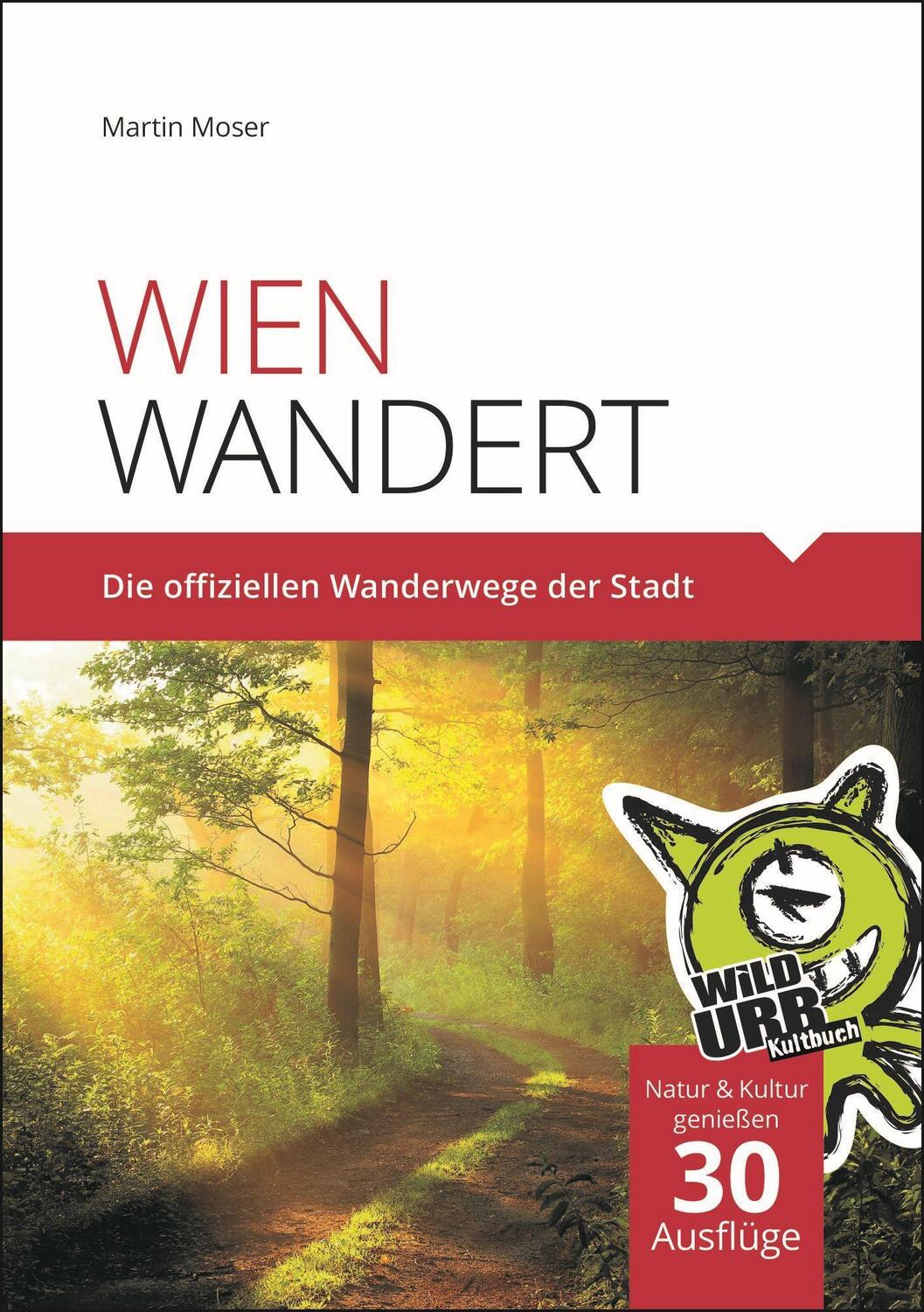 Cover: 9783902999023 | Wien wandert | Die offiziellen Wanderwege der Stadt | Martin Moser