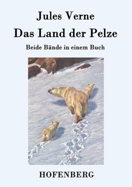 Cover: 9783843077712 | Das Land der Pelze | Beide Bände in einem Buch | Jules Verne | Buch