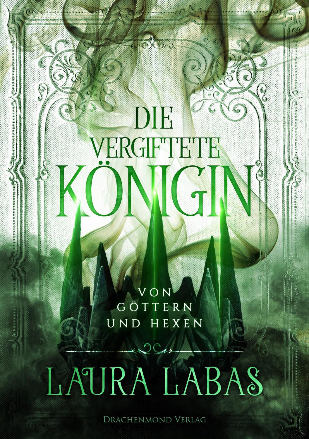 Cover: 9783959913386 | Die vergiftete Königin | Von Göttern und Hexen | Laura Labas | Buch