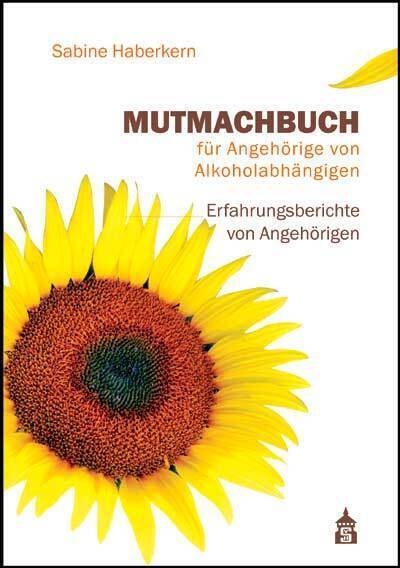 Cover: 9783986490409 | Mutmachbuch für Angehörige von Alkoholabhängigen | Sabine Haberkern