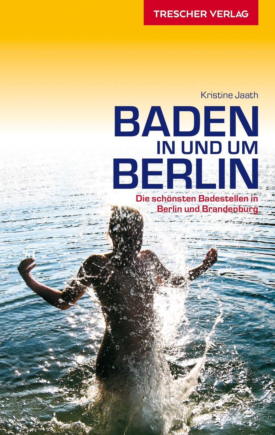 Cover: 9783897943186 | Reiseführer Baden in und um Berlin | Kristine Jaath | Taschenbuch