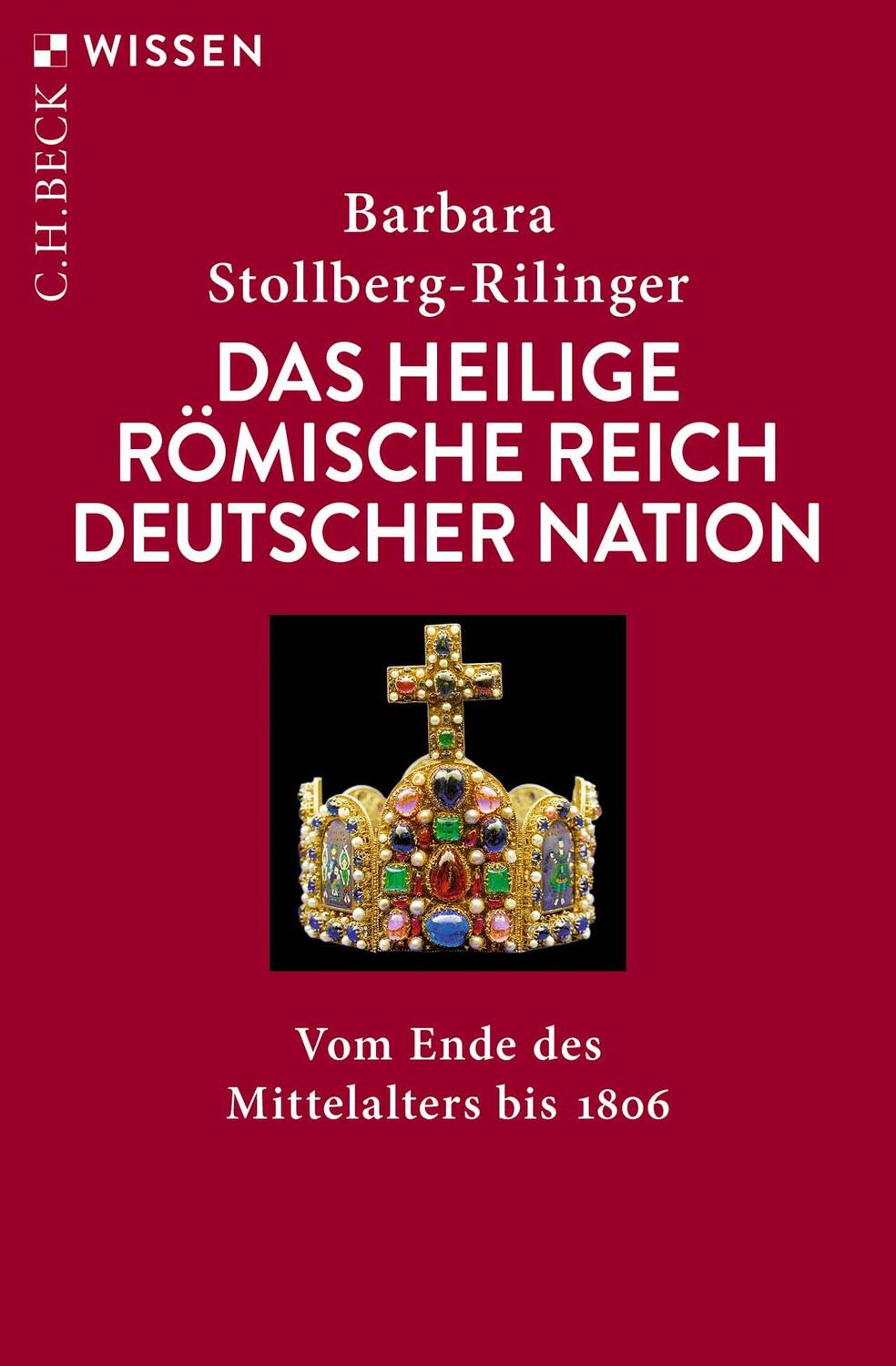 Cover: 9783406804243 | Das Heilige Römische Reich Deutscher Nation | Stollberg-Rilinger