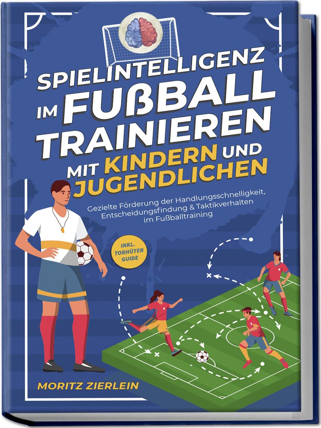Cover: 9783757601485 | Spielintelligenz im Fußball trainieren mit Kindern und...