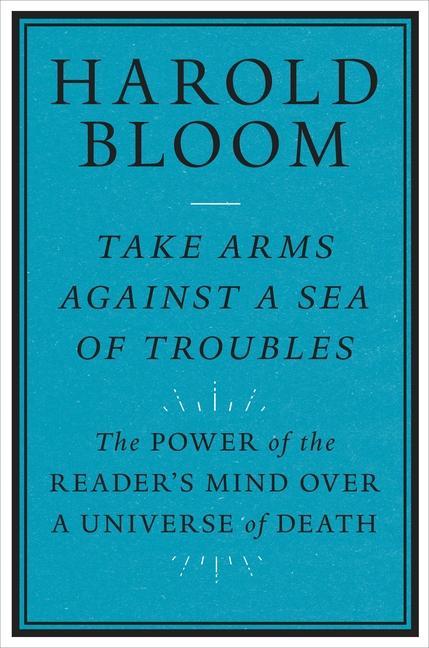 Cover: 9780300261530 | Take Arms Against a Sea of Troubles: The Power of the Reader's Mind...