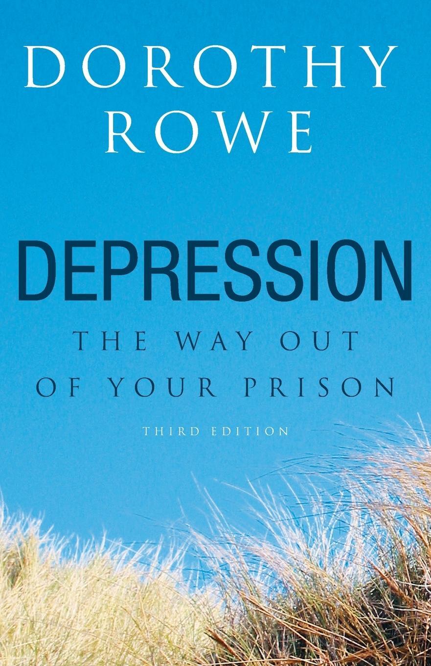 Cover: 9781583912867 | Depression | The Way Out of Your Prison | Dorothy Rowe | Taschenbuch