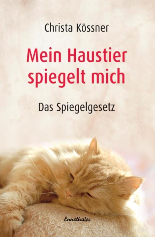 Cover: 9783850685917 | Mein Haustier spiegelt... MICH! | Das Spiegelgesetz | Christa Kössner