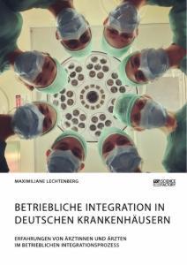 Cover: 9783964872647 | Betriebliche Integration in deutschen Krankenhäusern. Erfahrungen...