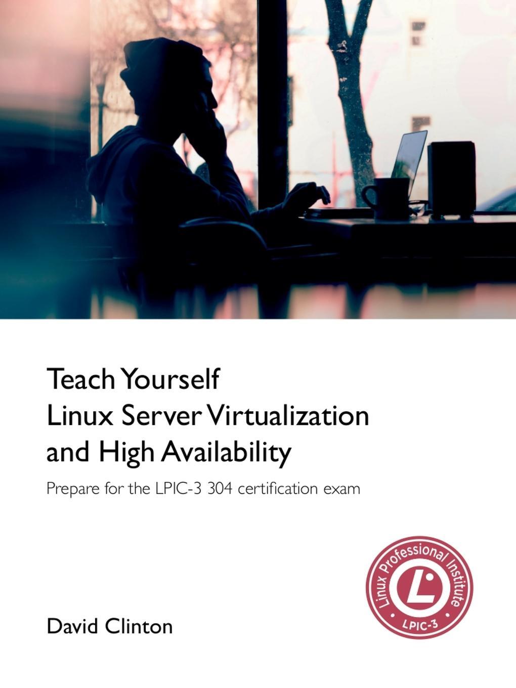 Cover: 9781365847202 | Teach Yourself Linux Virtualization and High Availability | Clinton