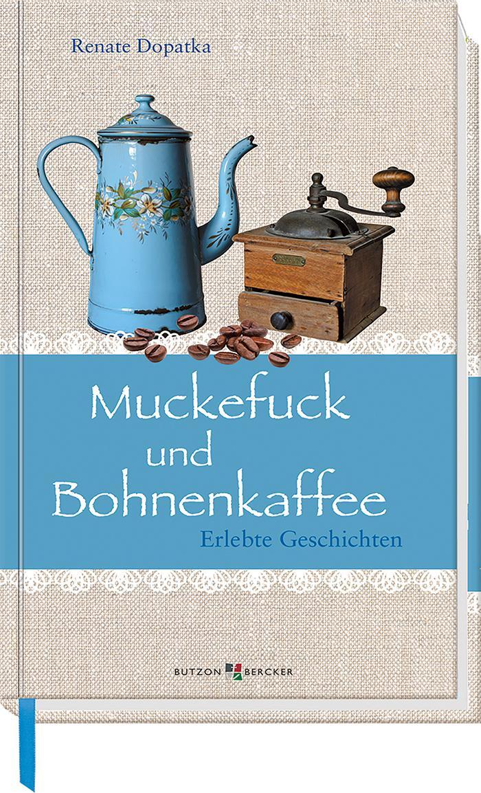 Cover: 9783766626356 | Muckefuck und Bohnenkaffee | Erlebte Geschichten | Renate Dopatka