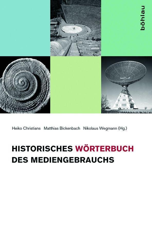 Cover: 9783412221522 | Historisches Wörterbuch des Mediengebrauchs | Band 1 | Christians