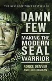 Cover: 9780552169868 | Damn Few | Making the Modern SEAL Warrior | Rorke Denver | Taschenbuch