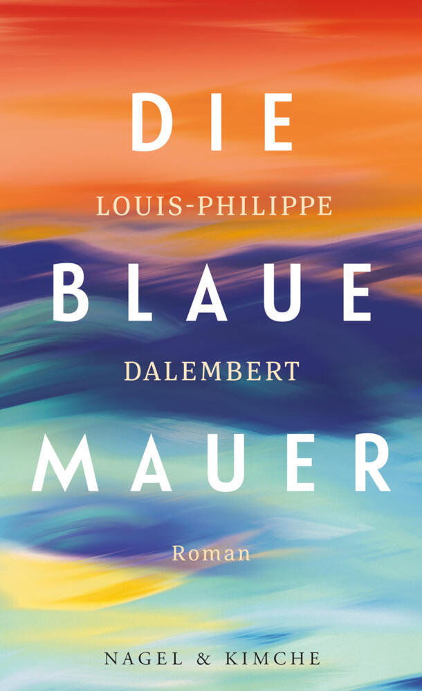 Cover: 9783312012084 | Die blaue Mauer | Roman | Louis-Philippe Dalembert | Buch | 320 S.