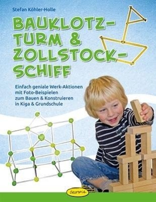 Cover: 9783867022439 | Bauklotz-Turm &amp; Zollstock-Schiff | Stefan Köhler-Holle | Taschenbuch