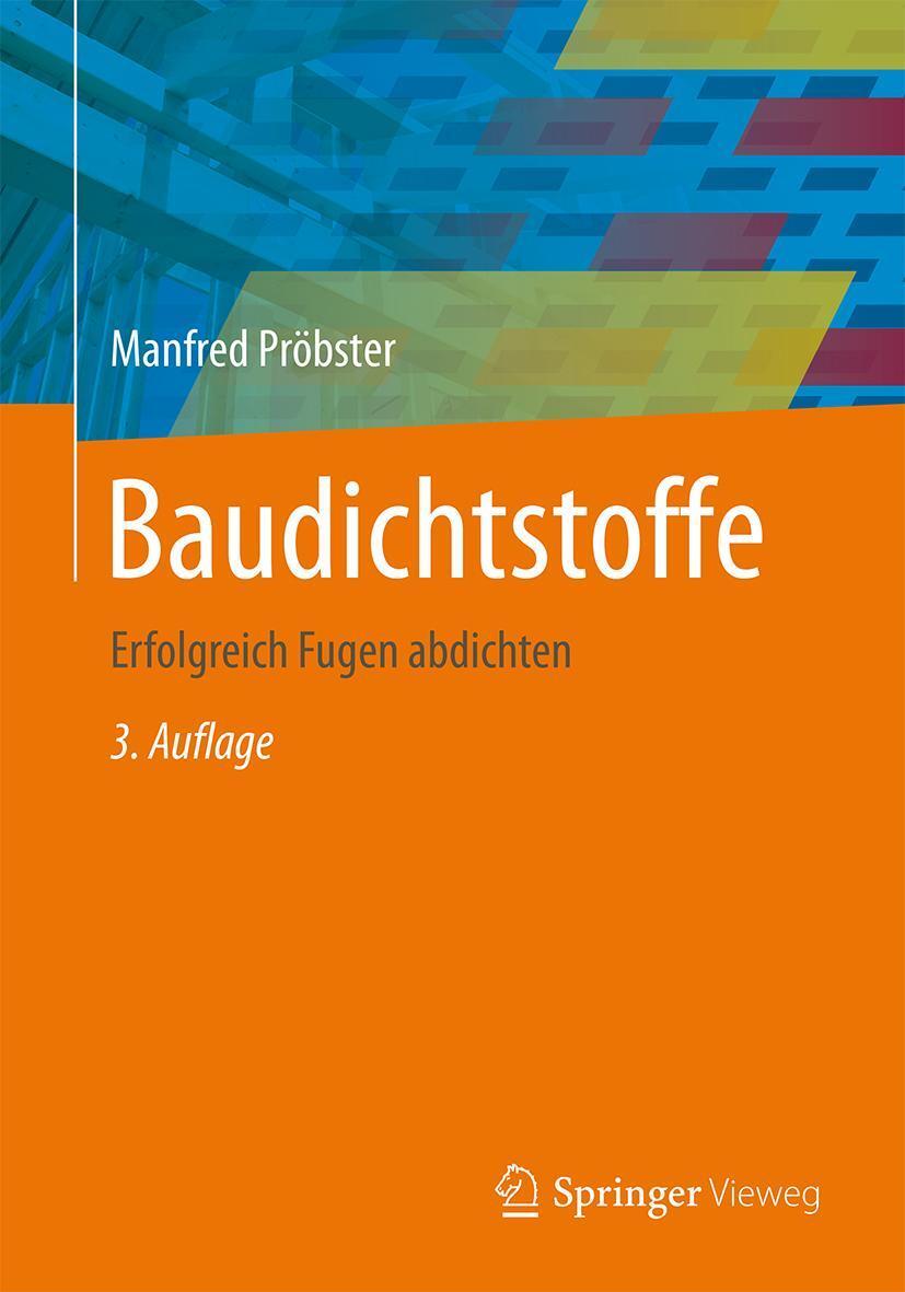Cover: 9783658099831 | Baudichtstoffe | Erfolgreich Fugen abdichten | Manfred Pröbster | Buch