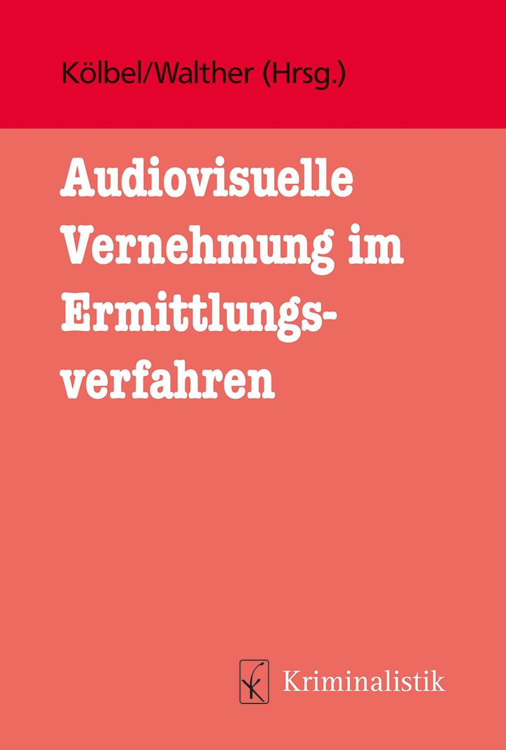 Cover: 9783783240641 | Audiovisuelle Vernehmung im Ermittlungsverfahren | Ralf Kölbel (u. a.)