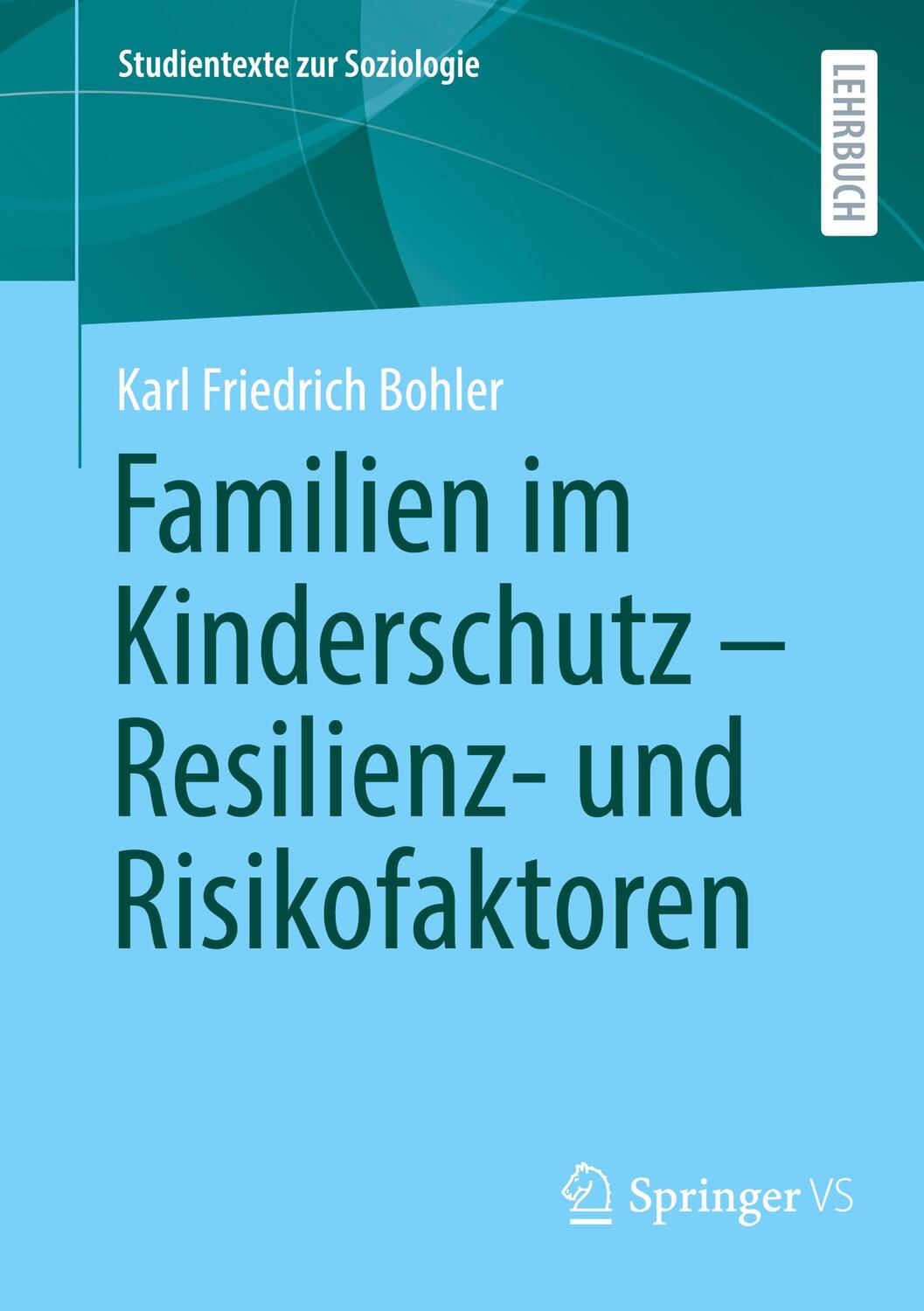 Cover: 9783658422738 | Familien im Kinderschutz ¿ Resilienz- und Risikofaktoren | Bohler