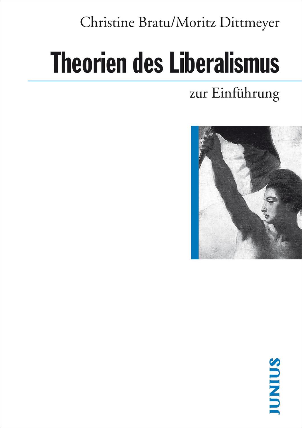 Cover: 9783885067979 | Theorien des Liberalismus | zur Einführung | Christine Bratu (u. a.)