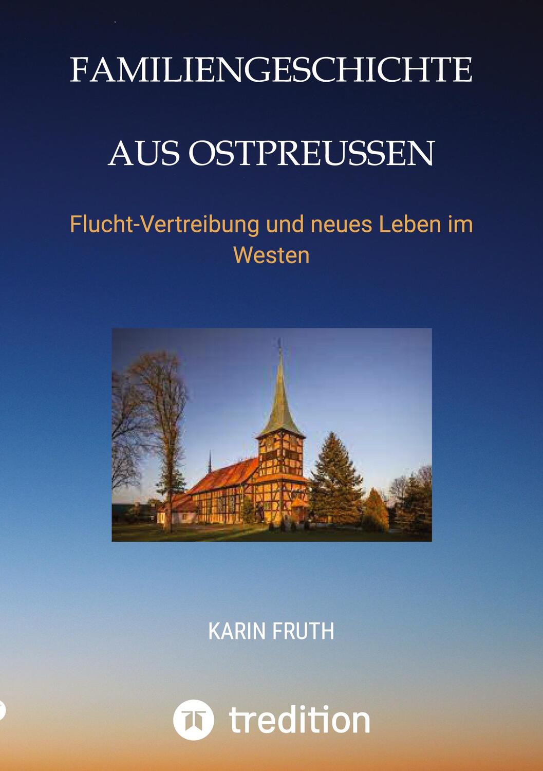 Cover: 9783347801295 | Familiengeschichten aus Ostpreußen | Karin Fruth | Taschenbuch | 2022