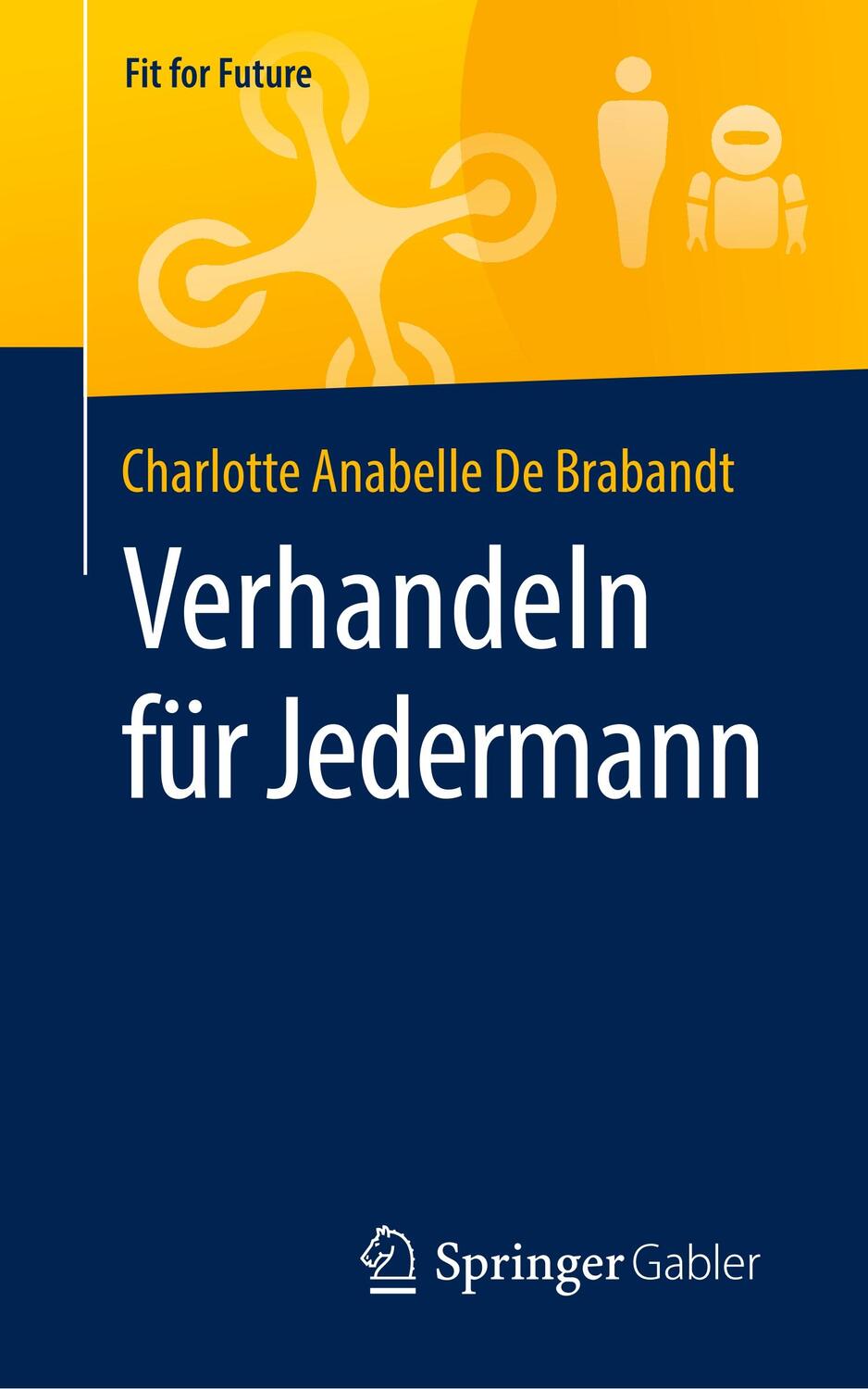 Cover: 9783658272388 | Verhandeln für Jedermann | Charlotte Anabelle de Brabandt | Buch | XV