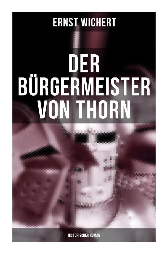 Cover: 9788027264889 | Der Bürgermeister von Thorn (Historischer Roman) | Ernst Wichert