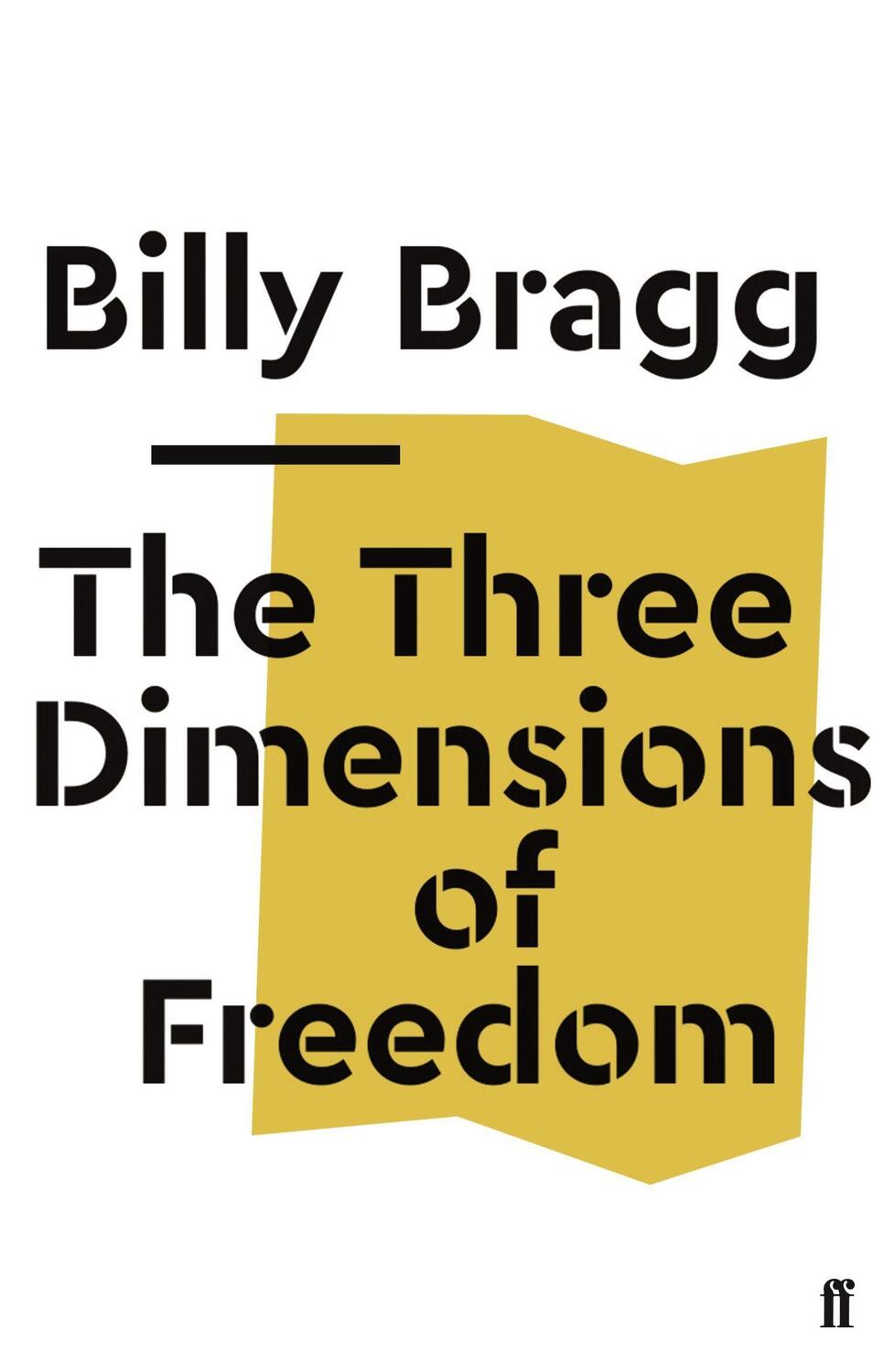 Cover: 9780571353217 | The Three Dimensions of Freedom | Billy Bragg | Taschenbuch | Englisch