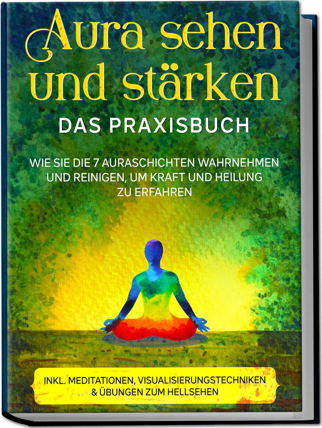 Cover: 9783969306710 | Aura sehen und stärken - Das Praxisbuch: Wie Sie die 7...
