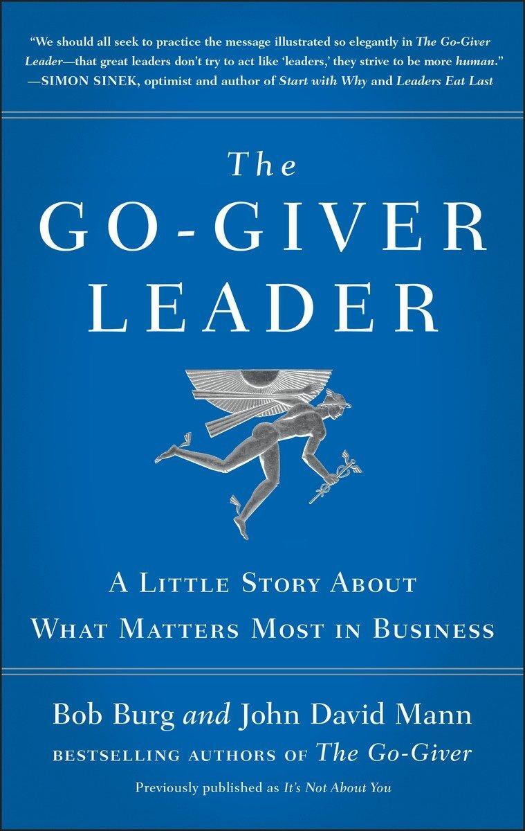 Cover: 9780399562945 | The Go-Giver Leader: A Little Story about What Matters Most in...