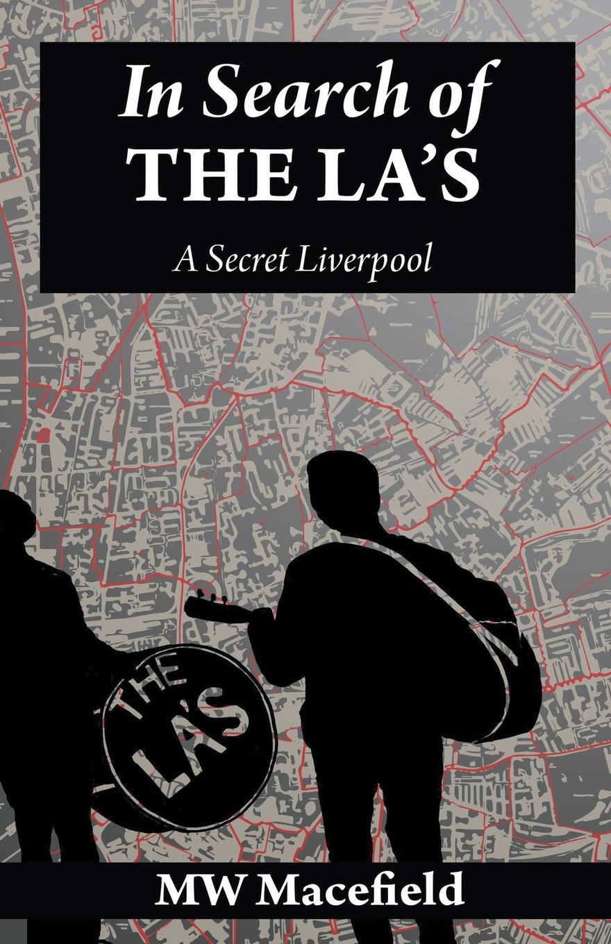 Cover: 9798201952761 | In Search of the La's - A Secret Liverpool | Mw Macefield | Buch