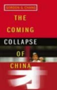 Cover: 9780099445340 | The Coming Collapse Of China | Gordon G. Chang | Taschenbuch | 2003