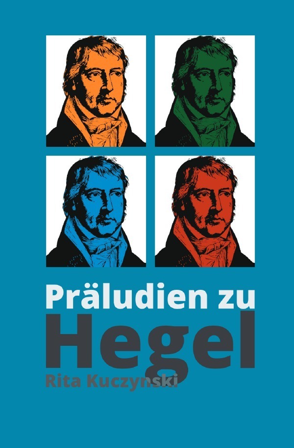 Cover: 9783748511045 | Präludien zu Hegel | Eine poetische Vergegenwärtigung des Abstrakten