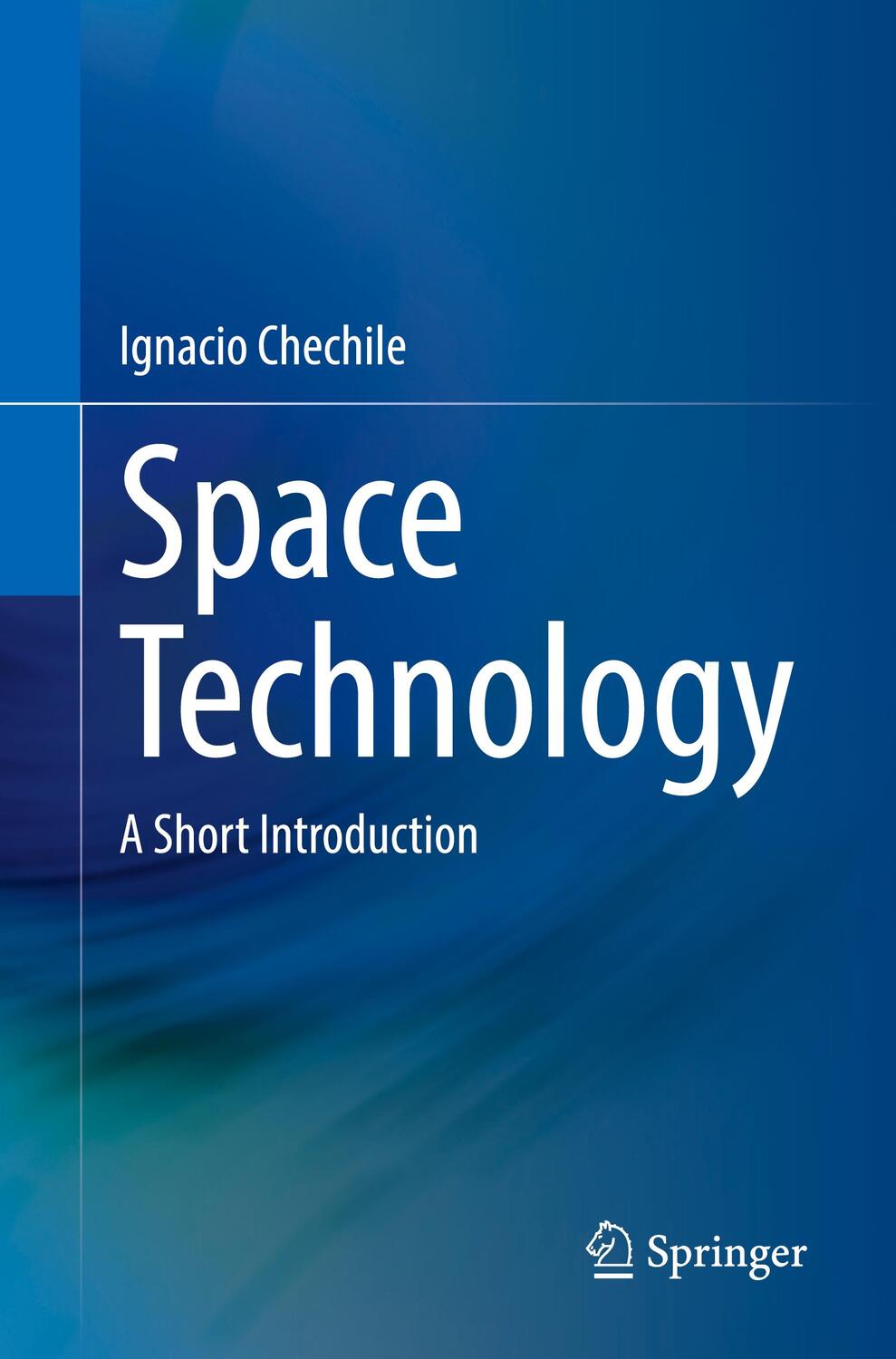 Cover: 9783031348174 | Space Technology | A Short Introduction | Ignacio Chechile | Buch