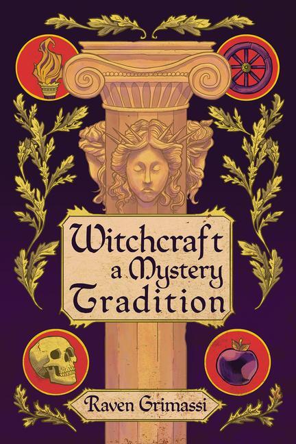 Cover: 9781959883593 | Witchcraft | A Mystery Tradition | Raven Grimassi | Taschenbuch | 2024