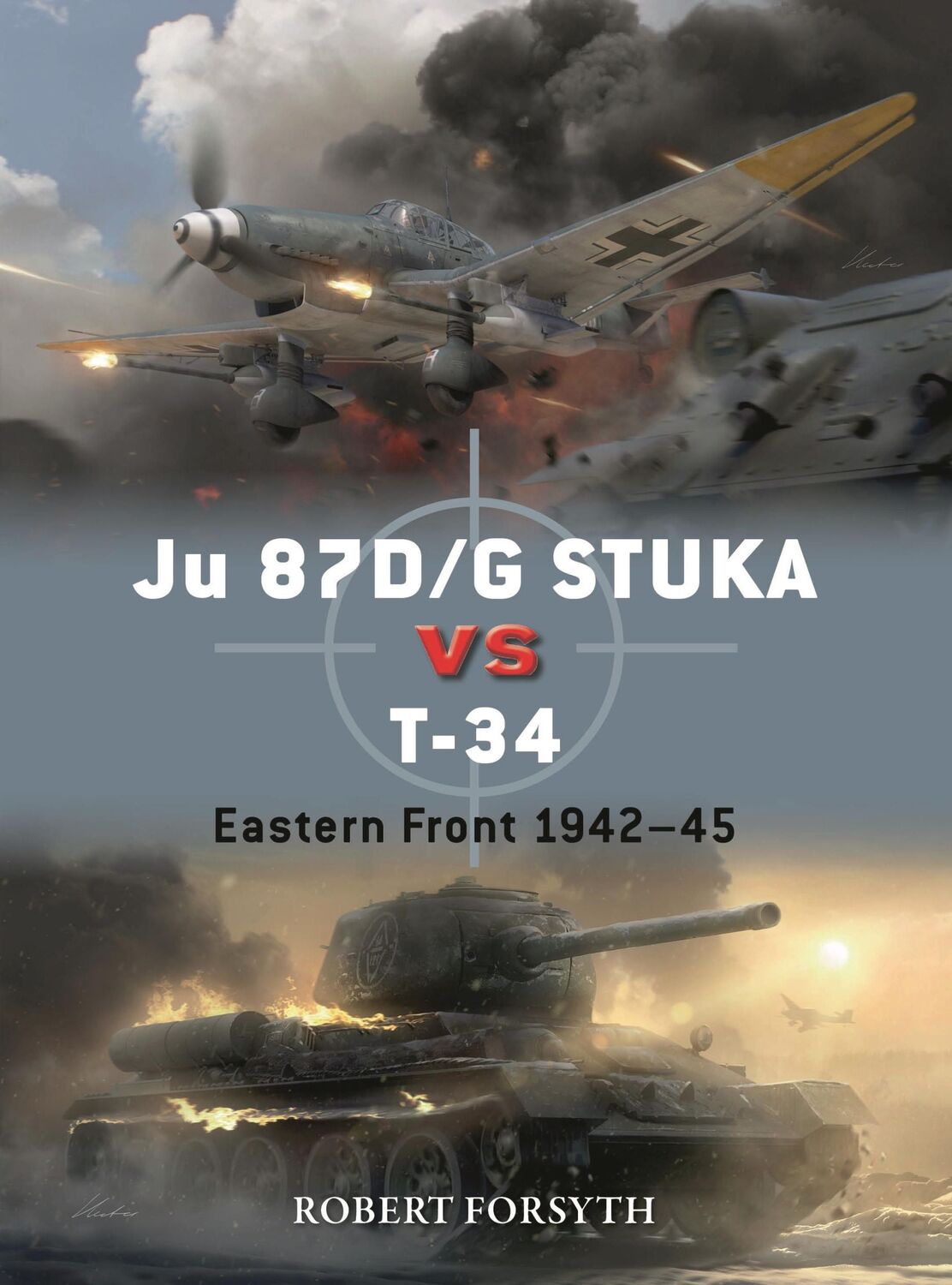 Autor: 9781472854759 | Ju 87d/G Stuka Versus T-34 | Eastern Front 1942-45 | Robert Forsyth