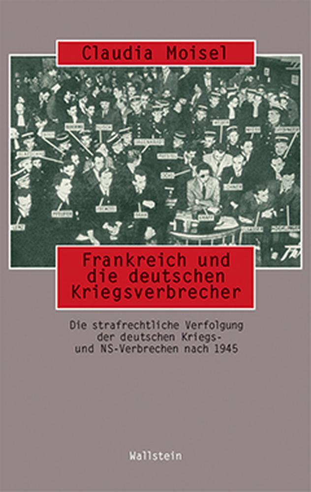 Cover: 9783892447498 | Frankreich und die deutschen Kriegsverbrecher | Claudia Moisel | Buch