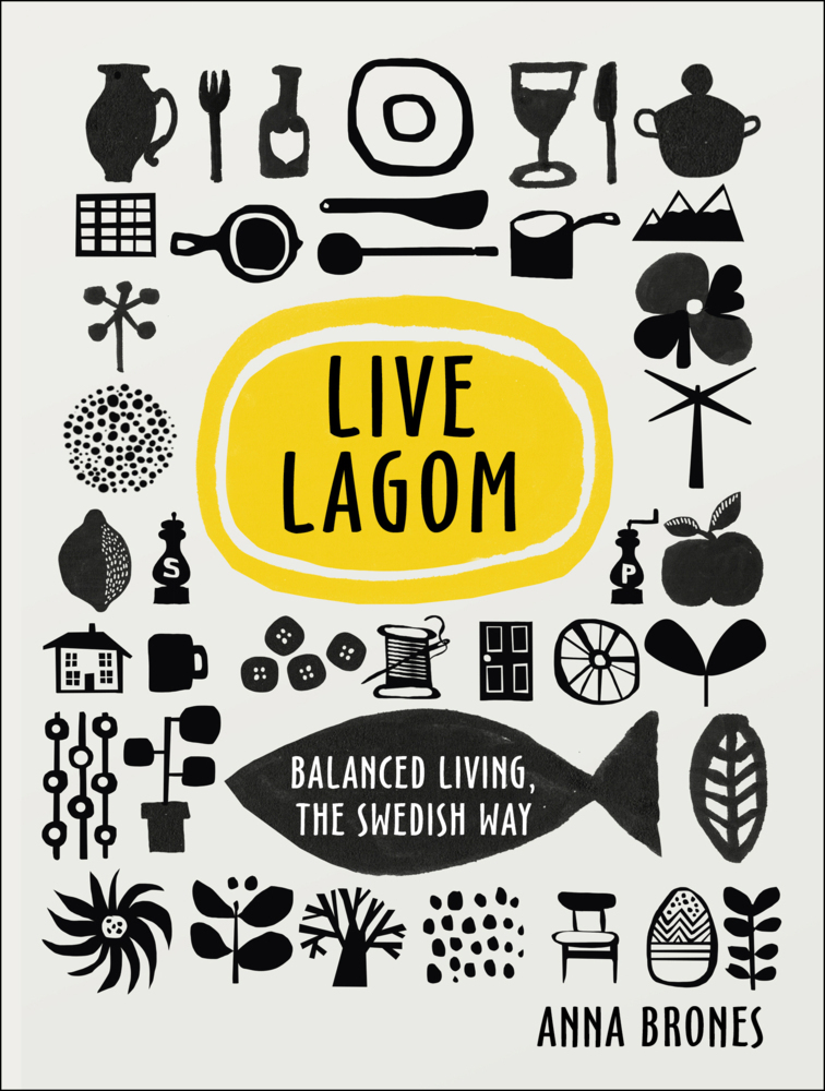 Cover: 9781785037283 | Live Lagom: Balanced Living, The Swedish Way | Anna Brones | Buch