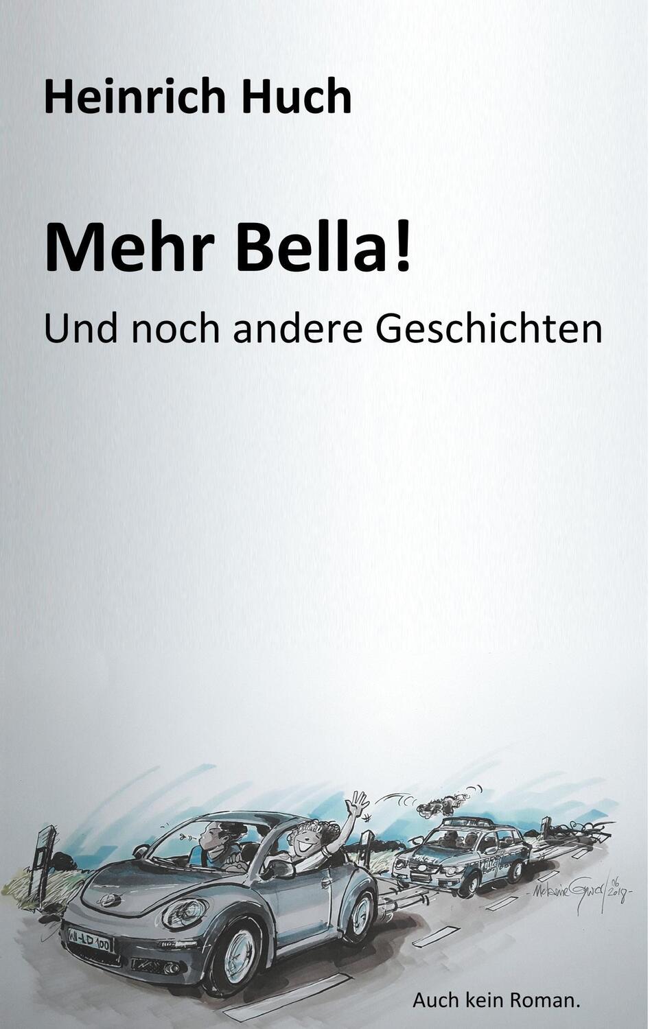 Cover: 9783752804812 | Mehr Bella! | Und noch andere Geschichten | Heinrich Huch | Buch