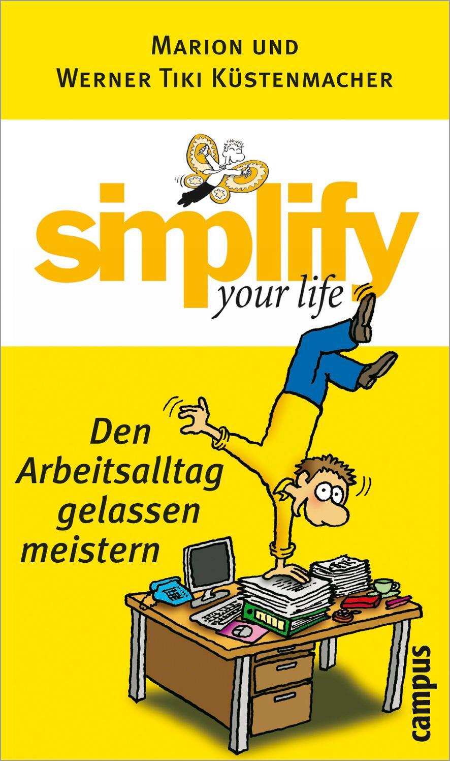 Cover: 9783593375533 | Simplify your life - Den Arbeitsalltag gelassen meistern | Buch | 2005